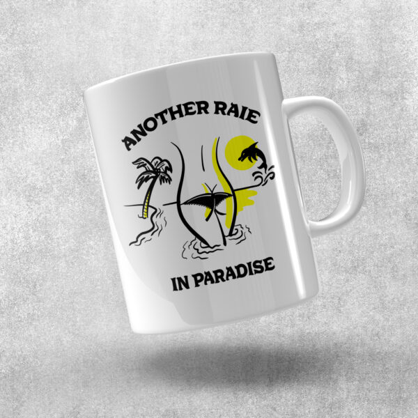 Mug "Another raie in paradise"