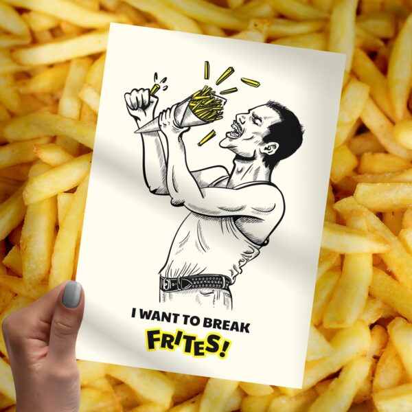 Affichette "I want to break frites"
